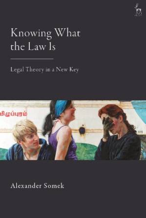 دانلود کتاب Knowing What the Law Is: Legal Theory in a New Key