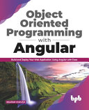 دانلود کتاب Object Oriented Programming with Angular: Build and Deploy Your Web Application Using Angular with Ease (English Edition)