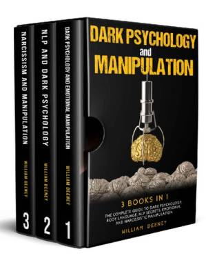 دانلود کتاب Dark Psychology and Manipulation: 3 Books in 1 – The Complete Guide to Dark Psychology, NLP Secrets, Emotional and Narcissistic Manipulation
