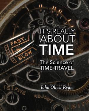 دانلود کتاب It’s Really About Time: The Science of Time Travel
