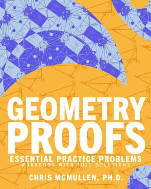 دانلود کتاب Geometry Proofs Essential Practice Problems Workbook with Full Solutions (Improve Your Math Fluency)