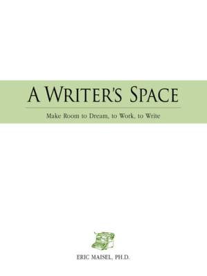 دانلود کتاب A Writer’s Space: Make room to dream, to work, to write