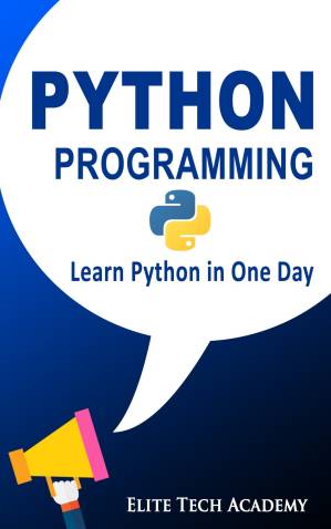 دانلود کتاب Python Programming for Beginners: Learn Python in One Day (Python, Python for Dummies, Python Crash Course)