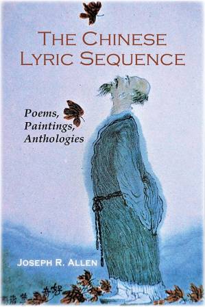 دانلود کتاب The Chinese Lyric Sequence: Poems, Paintings, Anthologies