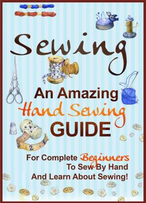 دانلود کتاب Sewing: An Amazing Hand Sewing Guide For Complete Beginners To Sew By Hand And Learn About Sewing