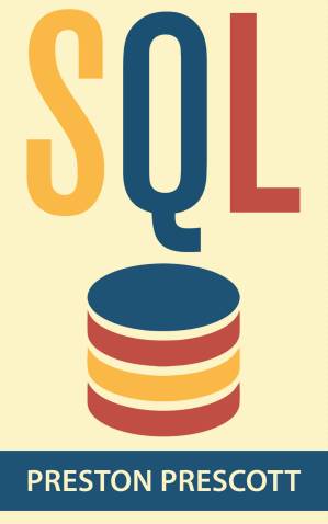 دانلود کتاب SQL: Learn the Structured Query Language for the Most Popular Databases including Microsoft SQL Server, MySQL, MariaDB, PostgreSQL, and Oracle