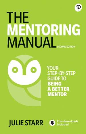 دانلود کتاب The Mentoring Manual – Your Step By Step Guide To Being A Better Mentor, 2nd Edition