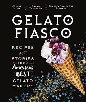 دانلود کتاب Gelato Fiasco : Recipes and Stories from America’s Best Gelato Makers