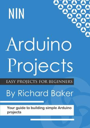 دانلود کتاب Arduino Projects: Your guide to building simple Arduino projects