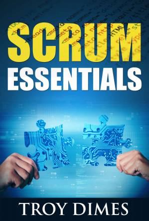 دانلود کتاب Scrum Essentials: Agile Software Development and Agile Project Management for Project Managers, Scrum Masters, Product Owners, and Stakeholders