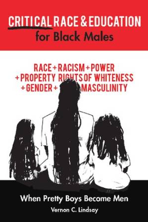دانلود کتاب Critical Race and Education for Black Males: When Pretty Boys Become Men