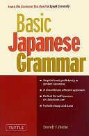 دانلود کتاب Basic Japanese Grammar: Learn the Grammar You Need to Speak Correctly and Master the Japanese Language Proficiency Test