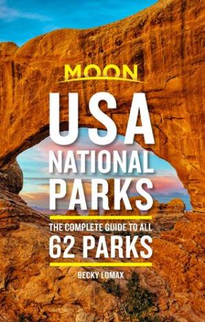 دانلود کتاب Moon USA National Parks: The Complete Guide to All 62 Parks