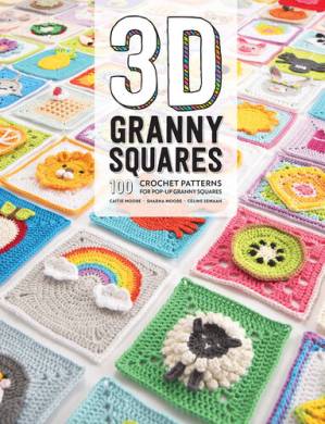 دانلود کتاب 3D Granny Squares : 100 Crochet Patterns for Pop-Up Granny Squares