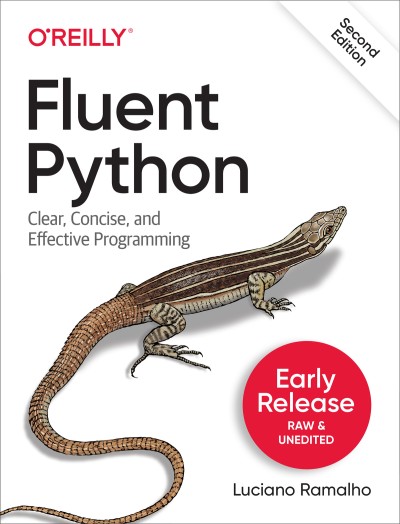 دانلود کتاب Fluent Python: Clear, Concise, and Effective Programming, 12th Early Release 2nd