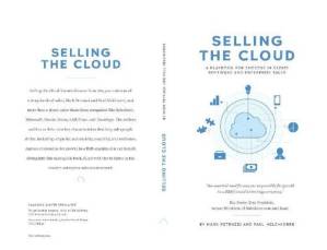 دانلود کتاب Selling the Cloud : A Playbook for Success in Cloud Software and Enterprise Sales