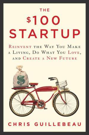 دانلود کتاب The $100 Startup: Reinvent the Way You Make a Living, Do What You Love, and Create a New Future