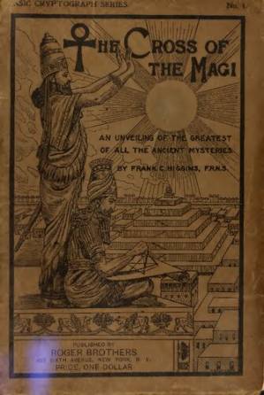 دانلود کتاب The Cross of the Magi; an Unveiling of the Greatest of all the Ancient Mysteries