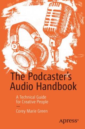 دانلود کتاب The Podcaster’s Audio Handbook: A Technical Guide for Creative People
