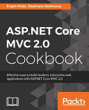 دانلود کتاب ASP.NET Core MVC 2.0 Cookbook: Effective ways to build modern, interactive web applications with ASP.NET Core MVC 2.0