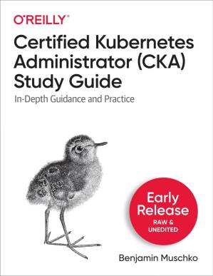دانلود کتاب Certified Kubernetes Administrator (CKA) Study Guide (Second Early Release)