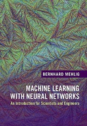 دانلود کتاب Machine Learning with Neural Networks: An Introduction for Scientists and Engineers