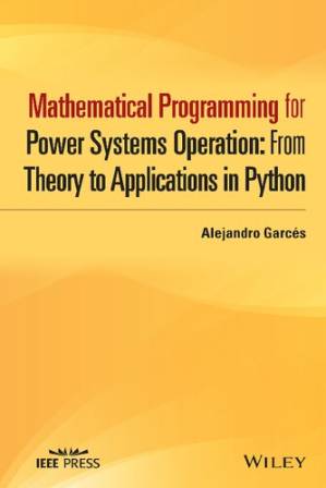 دانلود کتاب Mathematical Programming for Power Systems Operation with Python Applications