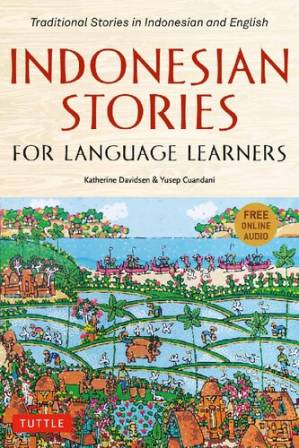 دانلود کتاب Indonesian Stories for Language Learners: Traditional Stories in Indonesia and English