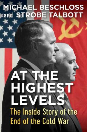 دانلود کتاب At the Highest Levels: The Inside Story of the End of the Cold War