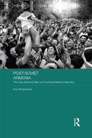 دانلود کتاب Post-Soviet Armenia: The New National Elite and the New National Narrative
