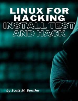 دانلود کتاب Linux for Hacking: Install Test and Hack