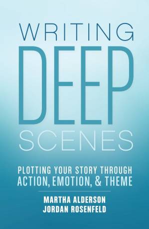 دانلود کتاب Writing Deep Scenes: Plotting Your Story Through Action, Emotion, and Theme