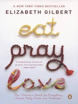 دانلود کتاب Eat, Pray, Love: One Woman’s Search for Everything Across Italy, India and Indonesia