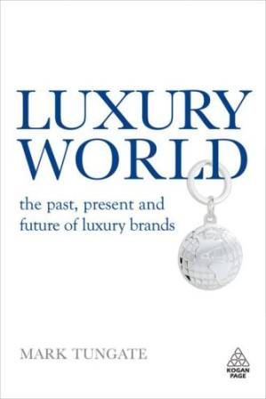 دانلود کتاب Luxury World: The Past, Present and Future of Luxury Brands