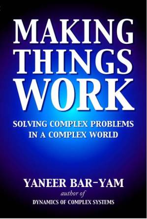 دانلود کتاب Making Things Work: Solving Complex Problems in a Complex World