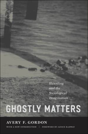 دانلود کتاب Ghostly Matters: Haunting and the Sociological Imagination