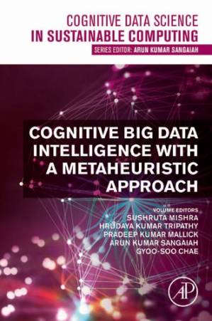 دانلود کتاب Cognitive Big Data Intelligence with a Metaheuristic Approach (Cognitive Data Science in Sustainable Computing)