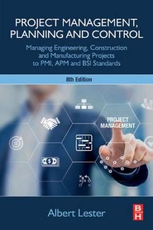 دانلود کتاب Project Management, Planning and Control: Managing Engineering, Construction and Manufacturing Projects, 8th Edition