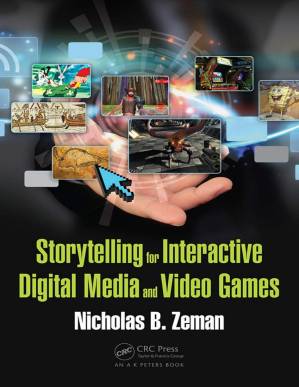 دانلود کتاب Storytelling for Interactive Digital Media and Video Games