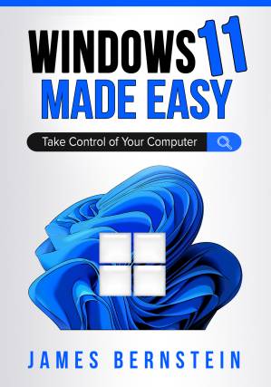 دانلود کتاب Windows 11 Made Easy: Take Control of Your Computer (Computers Made Easy Book 27)