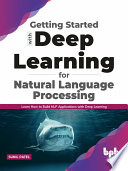 دانلود کتاب Getting started with Deep Learning for Natural Language Processing: Learn how to build NLP applications with Deep Learning