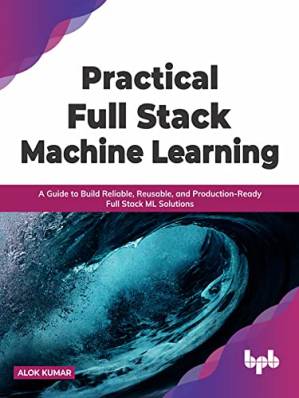 دانلود کتاب Practical Full Stack Machine Learning