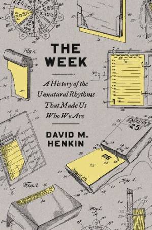 دانلود کتاب The Week: A History of the Unnatural Rhythms That Made Us Who We Are