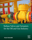 دانلود کتاب Subsea Valves and Actuators for the Oil and Gas Industry