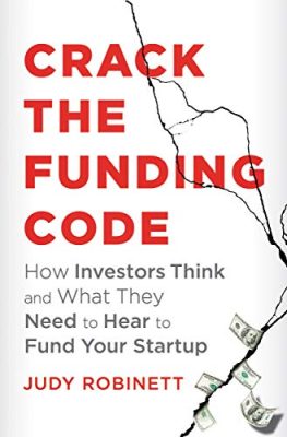 دانلود کتاب Crack the Funding Code: How Investors Think and What They Need to Hear to Fund Your Startup