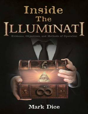 دانلود کتاب Inside the Illuminati: Evidence, Objectives, and Methods of Operation