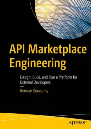 دانلود کتاب API Marketplace Engineering: Design, Build, and Run a Platform for External Developers