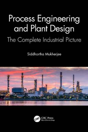 دانلود کتاب Process Engineering And Plant Design : The Complete Industrial Picture
