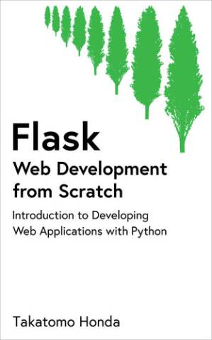 دانلود کتاب Flask Web Development from Scratch: Introduction to Developing Web Applications with Python