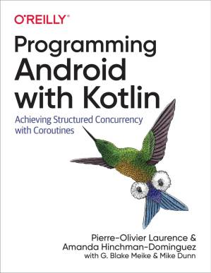 دانلود کتاب Programming Android with Kotlin: Achieving Structured Concurrency with Coroutines